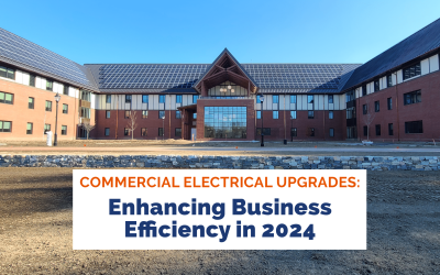 Commercial Electrical Upgrades: Capacity, Efficiency and Growth